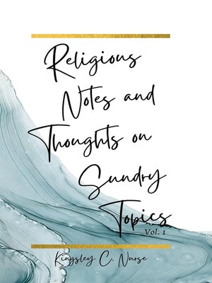 cover image of Religious Notes and Thoughts on Sundry Topics Volume 1
